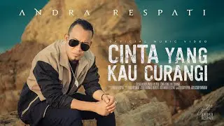 Cinta Yang Kau Curangi - Andra Respati (Official Music Video)