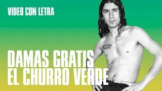 Damas Gratis - El churro verde | Con letra!