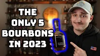 The only 5 Bourbons in 2023