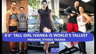 6'6" Ivanka is World's Tallest Personal Fitness Trainer