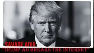 NEW SAVAGE Trump Ad BREAKS THE INTERNET! 🔥 (IS ABOUT TO GO DOWN)