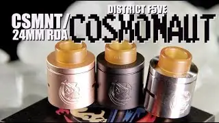 COSMONAUT:csmnt 24MM (POSTLESS) RDA by District F5VE ~RDA REVIEW~
