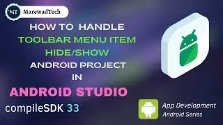 How to Handle Toolbar Menu Item Hide Show  in Android Studio 2023