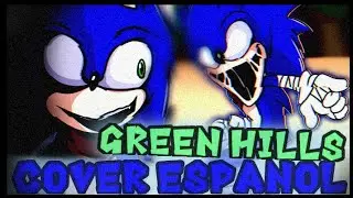 Friday Night Funkin |Green Hills Cover Español | Sonic Generation Corrupted | Ft 
