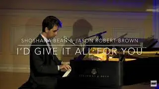 Shoshana Bean & Jason Robert Brown - I’d give it all for you