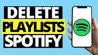 How To Delete Playlists On Spotify App (iPhone/Android)