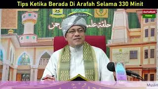 Dr Abu Anas Madani ~ TIPS KETIKA BERADA DI ARAFAH