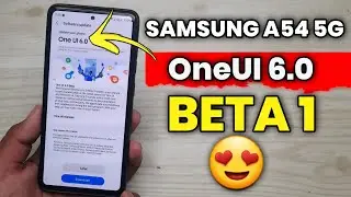 Samsung A54 5G : OneUI 6.0 Android 14 Beta 1  Is Here 😍