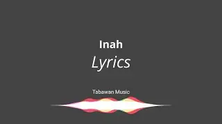 Inah - LYRICS | Tetz & Pedz