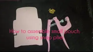 #How to assemble small pouch with #SnapPlier