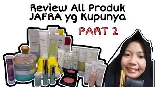 REVIEW ALL PRODUK JAFRA PART 2