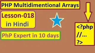 PHP Multidimentional Arrays// Lesson-018/  in Hindi (Programming with Sagar)