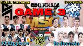 Blacklist Vs Evos Legends (Game 3) Semis Upper Bracket MSC 2021 | PHILIPPINES VS INDONESIA ML 2021