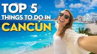 BEST OF CANCUN: Top 5 Things To Do | Travel Guide (2023)
