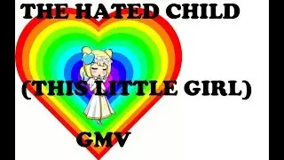 The Hated Child (This Little Girl) Gacha Studio Music Video