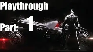 Batman Arkham Knight Playthrough part 1