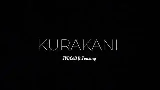 JYB CøB - Kurakani Ft. Tenzing