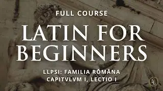 Latin For Beginners - Lesson 01 - Familia Romana - Capitulum I - Lectio I