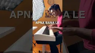 Apna Bana Le on Piano 🎹 