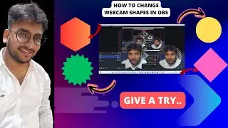 How to Make Circle,Hexagon, Star or any shape Webcam in OBS Studio
