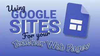 How to Create a Teacher Web Page Using Google Sites