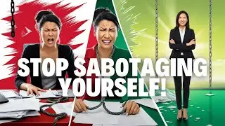 Why You Self-Sabotage (and How to Stop)