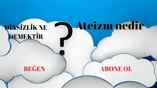 “Dinsizlik, Teizm, Ateizm ve Agnostisizm Nedir?”