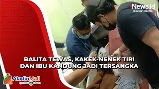Terungkap, Kakek-Nenek Tiri dan Ibu Kandung jadi Tersangka Kematian Balita di Pasar Rebo