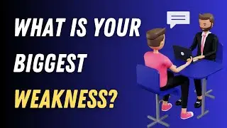 What is your biggest weakness? Interview Questions And Answers