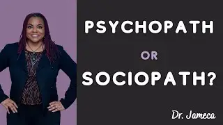 Psychopath or Sociopath?