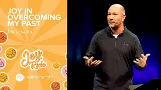 Jim Howard - Joy In Overcoming My Past
