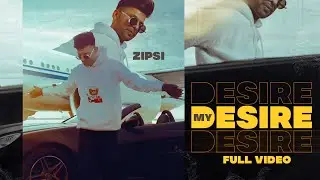 MY DESIRE | ZIPSI | ZEFFROZZER | LATEST PUNJABI SONGS 2022