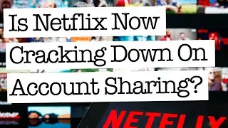Is Netflix Starting To Crack Down On Account Sharing?
