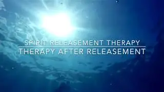 Therapy After Spirit Attachment - Spirit Releasement | 4 of 4
