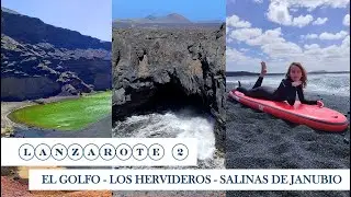 LANZAROTE №2 -  El Golfo - Los Hervideros - Salinas de Janubio