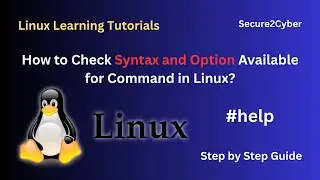 How to Check Syntax and Options Available for a Command in Linux? (help Command) | Secure 2 Cyber