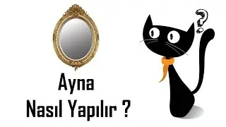 Ayna Nasıl Yapılır ?