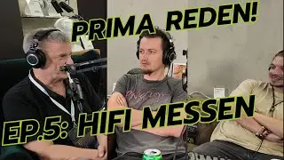 Prima Reden, der Hifi Podcast! EP.5: Hifi Messen mit Hans Hamacher