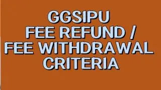 GGSIPU FEE WITHDRAWAL/REFUND CRITERIA 