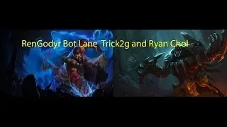 RenGodyr Lane ft.Ryan Choi and Trick2g