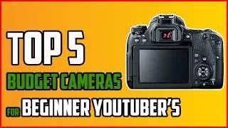 Top 5 Budget Cameras For Beginner Youtuber 2021 | Best Camera For YouTube | Best Camera For Beginner