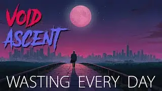Void Ascent - Wasting Every Day (Official Lyric Video)