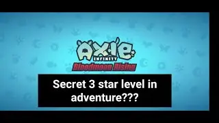 AXIE INFINITY: Secret adventure level for almost 3 stars every round and easy exp grind