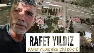 RAFET YILDIZ BİZE İÇİNİ DÖKTÜ❗