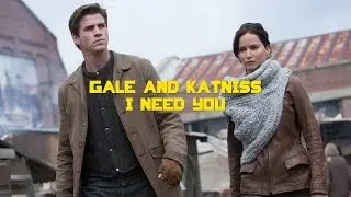 I need you | gale & katniss