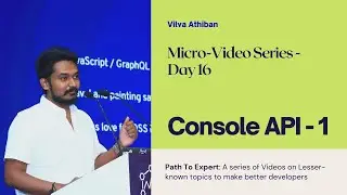 Console API - Part 1 | PathToExpert | Advanced Web Development | Vilva Athiban