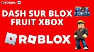 Comment faire un dash dans Blox Fruit Xbox