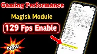 Gaming Performance Magisk Module | 120 FPS Enable Finally | 120 fps Magisk Module