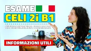 Esame CELI 2i B1 per la cittadinanza italiana, informazioni utili