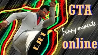Приключения DJet`a в GTA Online